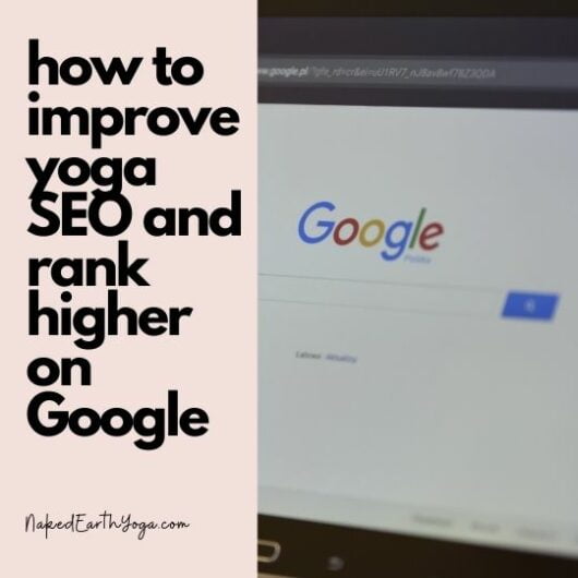 How To Improve Yoga SEO And Rank Higher On Google Search Naked Earth Yoga