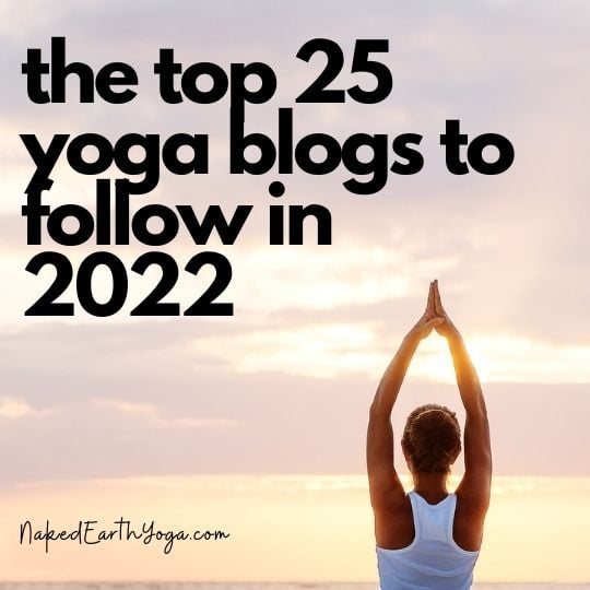 Top Yoga Blogs To Follow in 2022 Naked Yoga