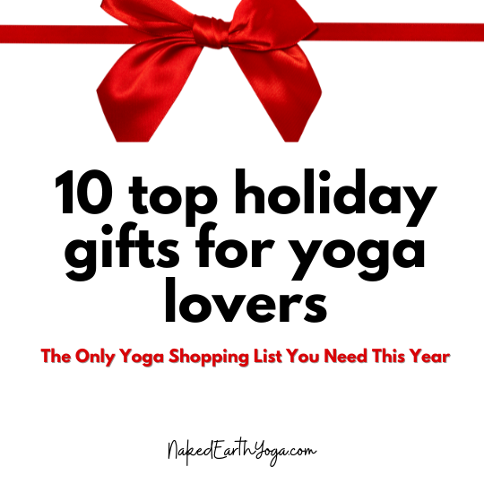 10 Top Holiday Gifts for Yoga Lovers [2023] - Naked Earth Yoga